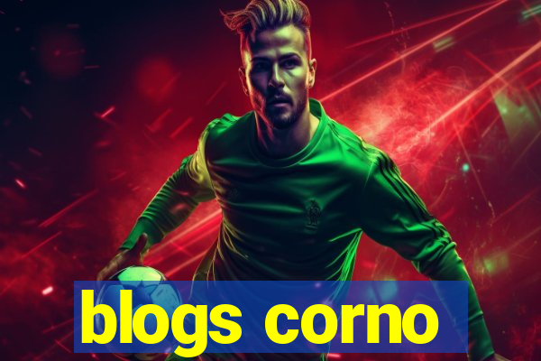 blogs corno